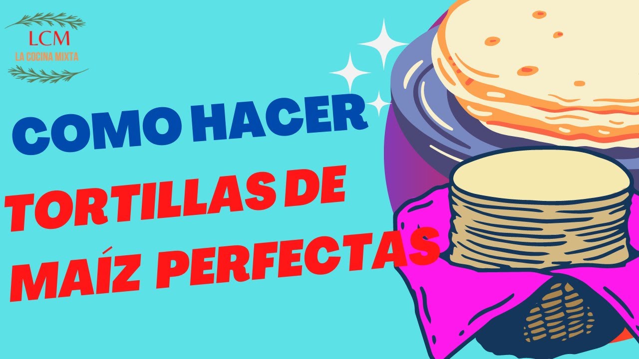 Tortillas de Maíz Con Maseca son Esponjadas y perfectas. YouTube