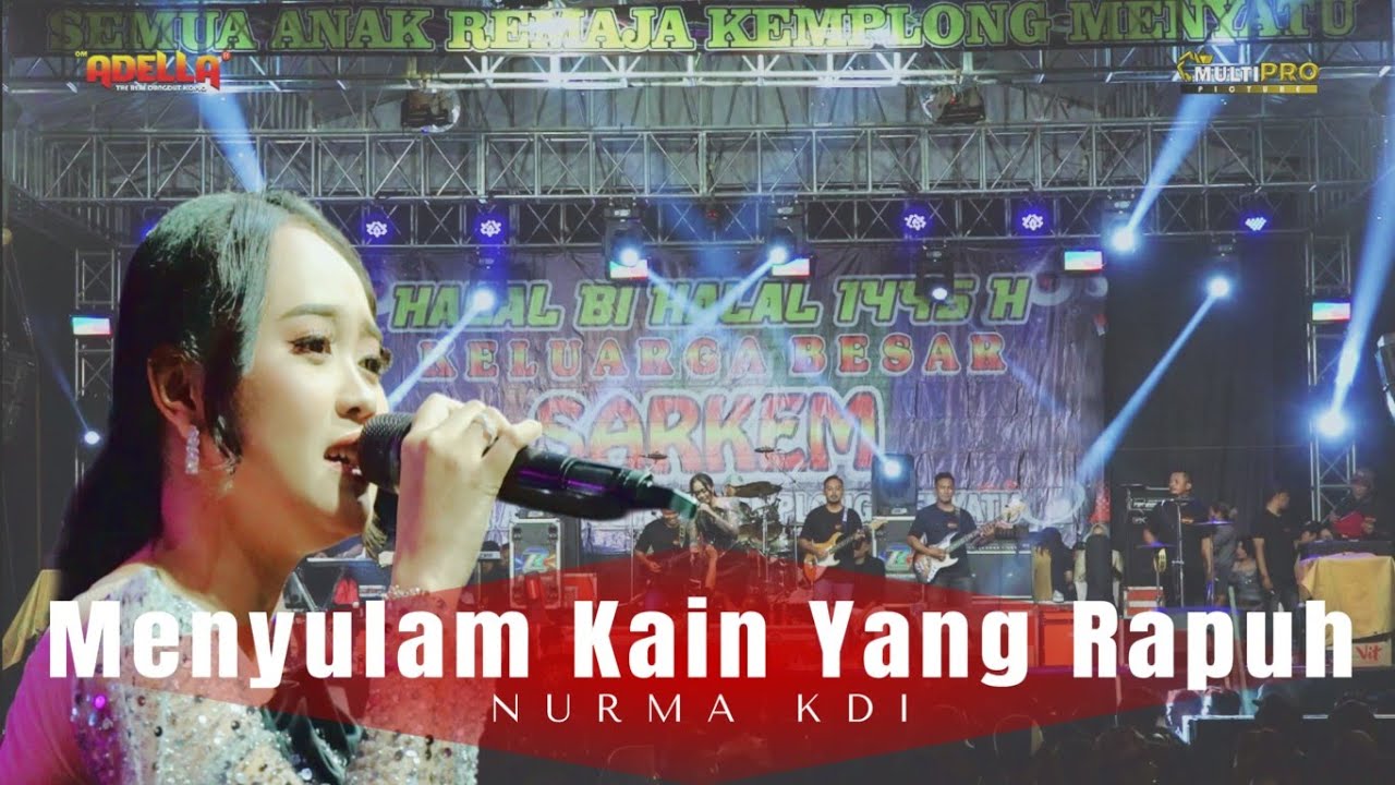 MENYULAM KAIN YANG RAPUH - NURMA KDI OM.ADELLA LIVE SARKEM PEKALONGAN #adella #omadellaterbaru