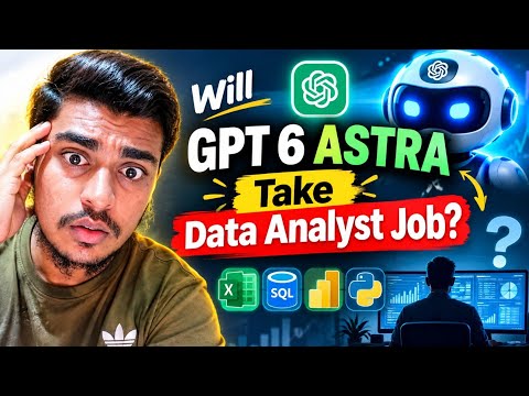 Will GPT-6 Astra Take Data Analyst Job? | This The Truth
