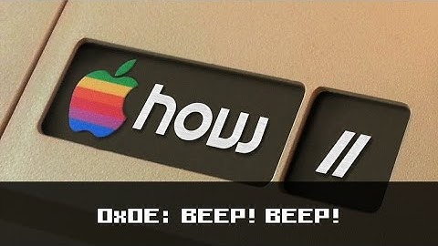 How II 0x0E:  BEEP BEEP (Some Assembly Required)