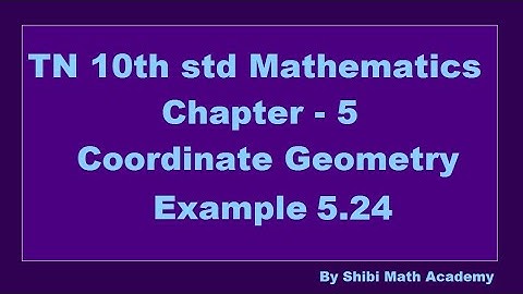 TN 10th std Mathematics Chapter 5 Coordinate Geometry Example 5.24