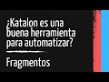 Katalon es una buena herramienta para automatizar pruebas