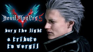 &quot;Bury the Light&quot; A Tribute to Vergil | Devil May Cry 5 GMV