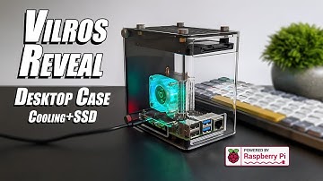 Turn Your Raspberry Pi Into A Desktop PC, First Look AT The New Vilros Reveal Case