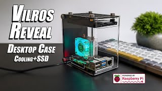 Turn Your Raspberry Pi Into A Desktop PC, First Look AT The New Vilros Reveal Case