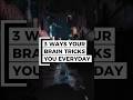 3 Lies Your Brain Tells You Every Day #psychology #facts #brainfacts #shorts