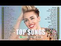 Miley cyrus selena gomez ed sheeran the weeknd tones and i dua lipa sia  top songs 2023