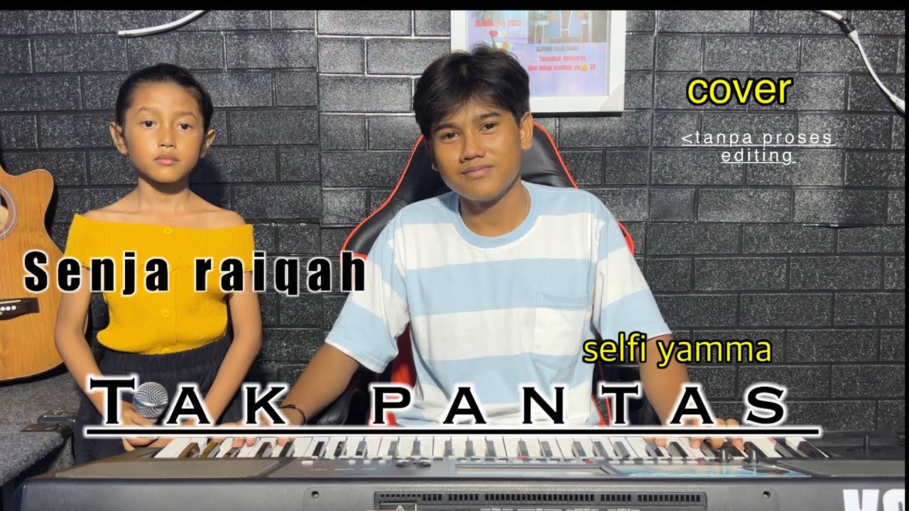 TAK PANTAS || SELFI YAMMA || SENJA RAIQAH ( COVER )