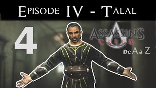 Assassin's creed de A à Z - Episode 4 : Talal