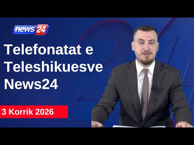 3 Korrik 2026📞Telefonatat e Teleshikuesve" News24 -"Koha për t'u zgjuar"në studio Klevin Muka