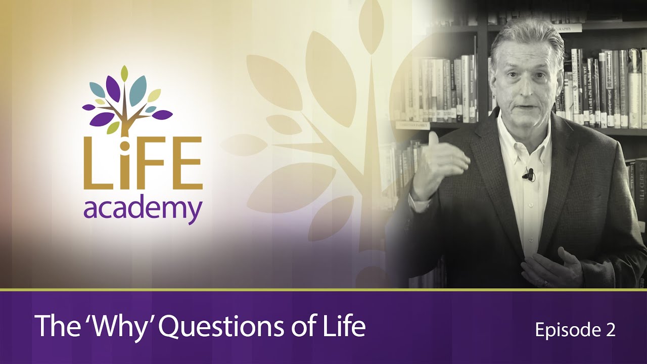 The ‘Why’ Questions of Life | Episode 2