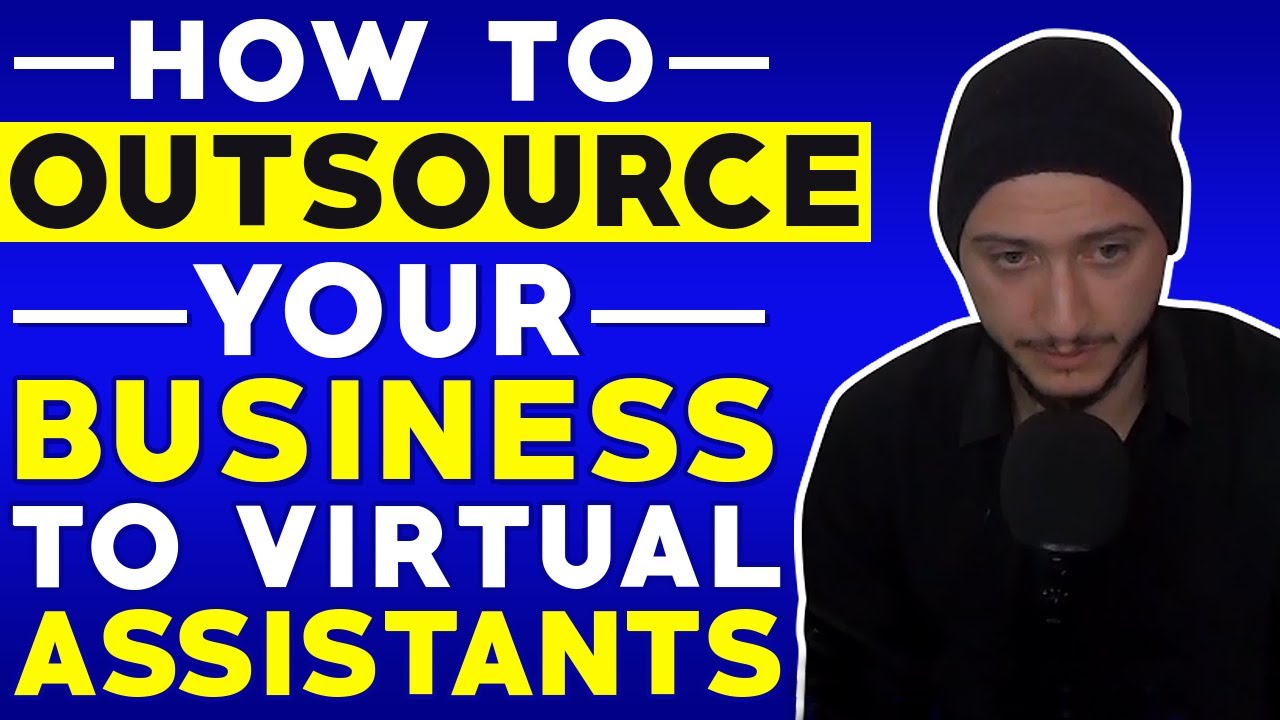 How To Outsource Your Business To Virtual Assistants (How To Hire A VA ...