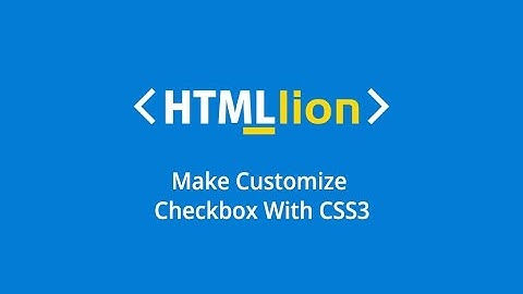 Customize Checkbox With CSS3