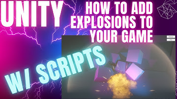 Unity Tutorial -  How to create an explosion with scripts