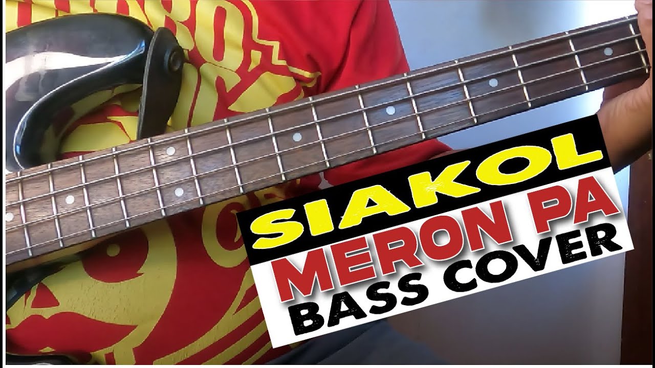 Siakol Meron Pa Bass Cover/Pinoy rock/opm music/tunog kalye/BassSaya YouTube