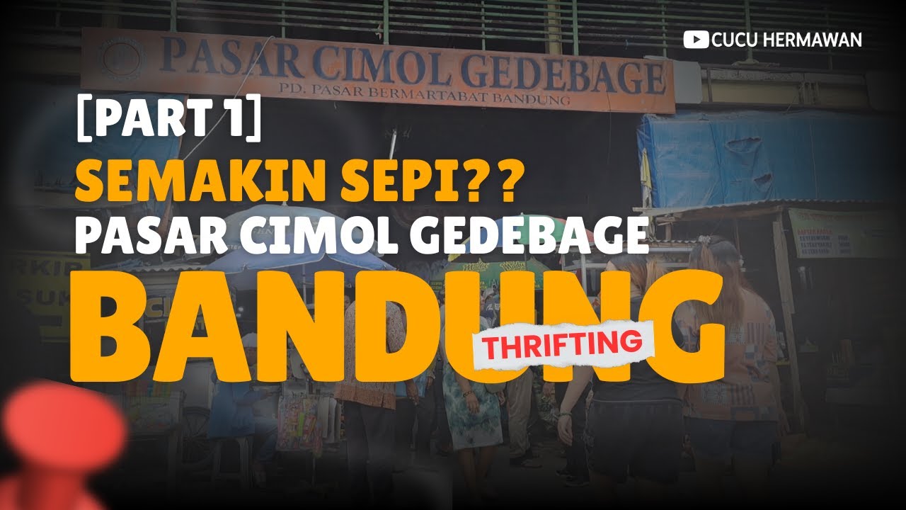 [PART 1] Pasar Thrifting Terbesar Bandung Mulai Sepi? | Suasana Pasar Cimol Gedebage Sebelah Kiri