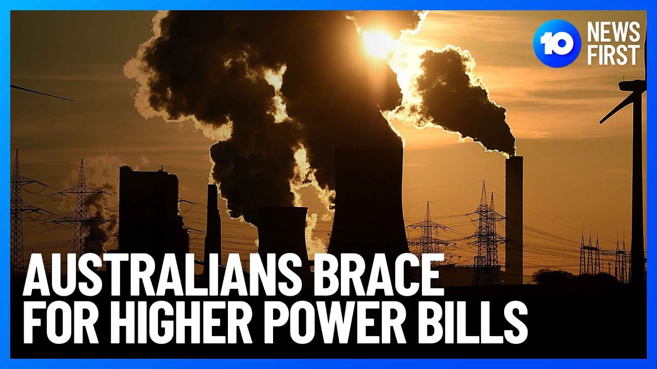 Australians Brace For Higher Power Bills | 10 News First - YouTube