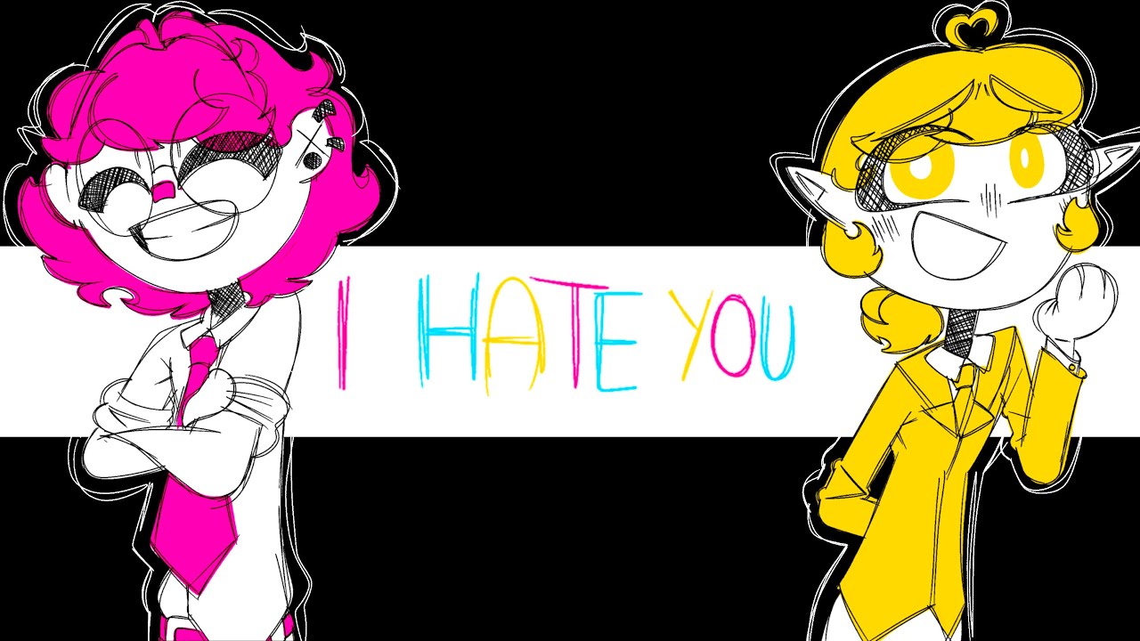 I HATE YOU | Animation Meme - YouTube