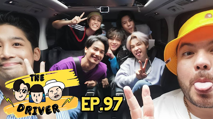 The Driver EP.97 - คชา,เตตะวัน,แบงค์ธิติ,บาสSB5