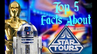 Top 5 Facts About Star Tours | Top 5 Disney