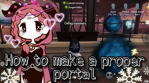 The best way to use blue portal | IDENTITY V: Priestess Small Guide