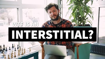Wtf is an interstitial ad? Featuring Professor B.Ads