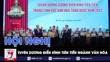Hội nghị tuyên dương điển hình tiên tiến ngành Văn hóa - VNEWS