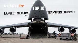 Top 10 Largest Military Transport Aircraft in The World
