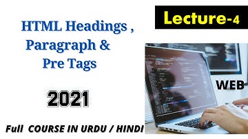 HTML Headings, Paragraph & Pre Tags || Lec-4|| HTML Tutorial For Beginners in Urdu/Hindi #html
