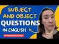 Subject and Object Questions in English