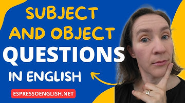 Subject and Object Questions in English