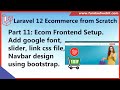 Part 11: Ecom Frontend Setup - add google font, slider, link css file, Navbar design using bootstrap