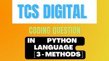 TCS Digital Coding Question in Python Language [3 - methods] || Sep 2021 #tcs #tcsdigital #offcampus