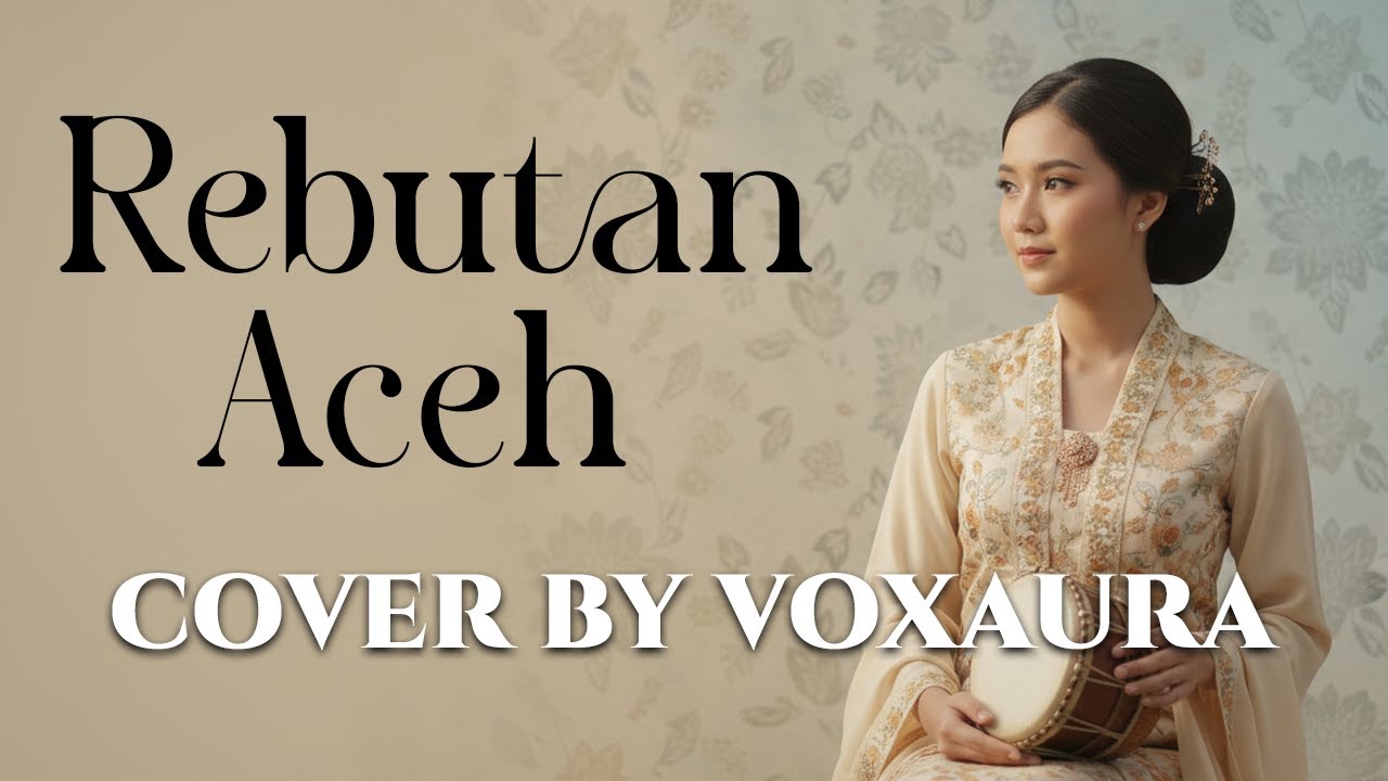 REBUTAN ACEH - Cover Lagu Melayu By Voxaura