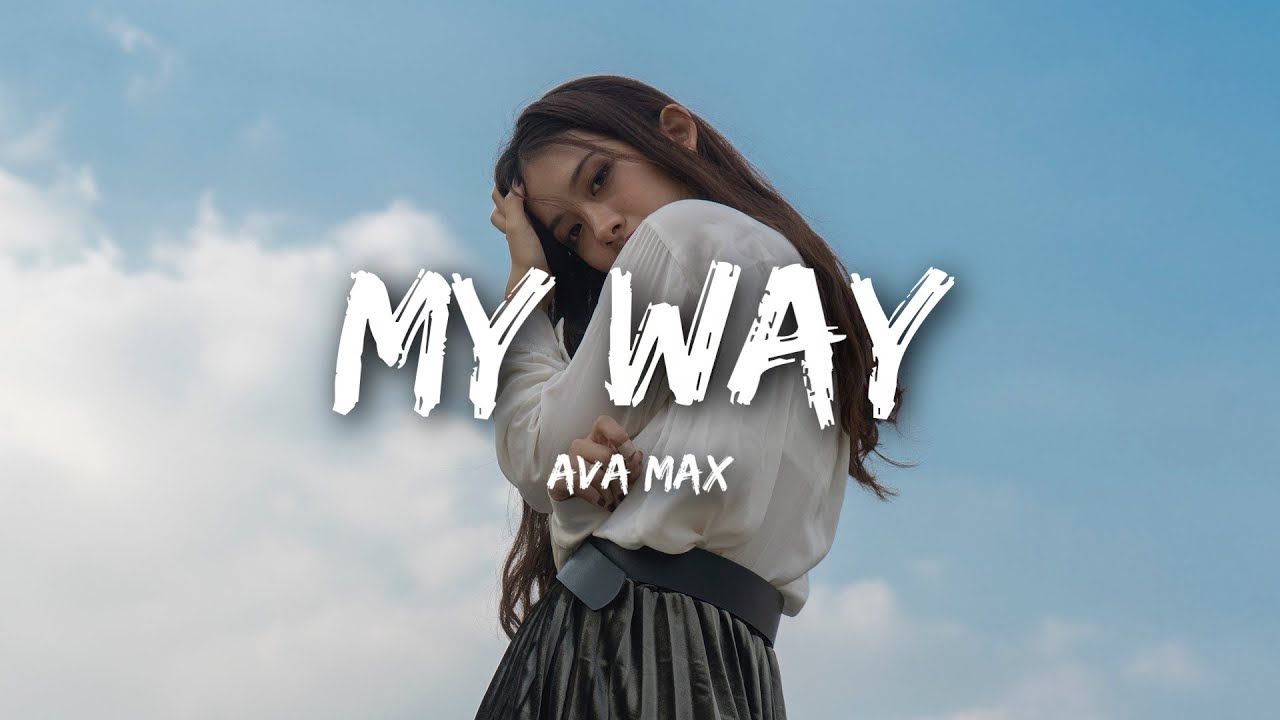 Песня the way l am. Ава Мах. My way. Ava Max my way. Ava Max - my way (2018).