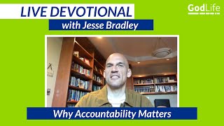 Live Devotional - Why Accountability Matters