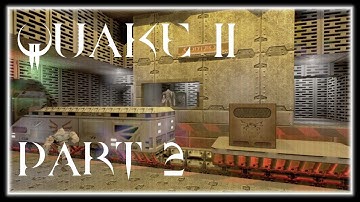 TRAIN-ED TO KILL- Quake II Part 2 - Let