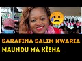 SOO SAD😥SARAFINA SALIM KWARIA MAUNDU MARITU MA KÎEHA