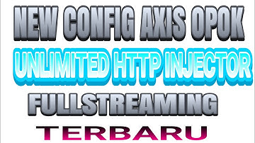 NEW CONFIG AXIS OPOK UNLIMITED HTTP INJECTOR