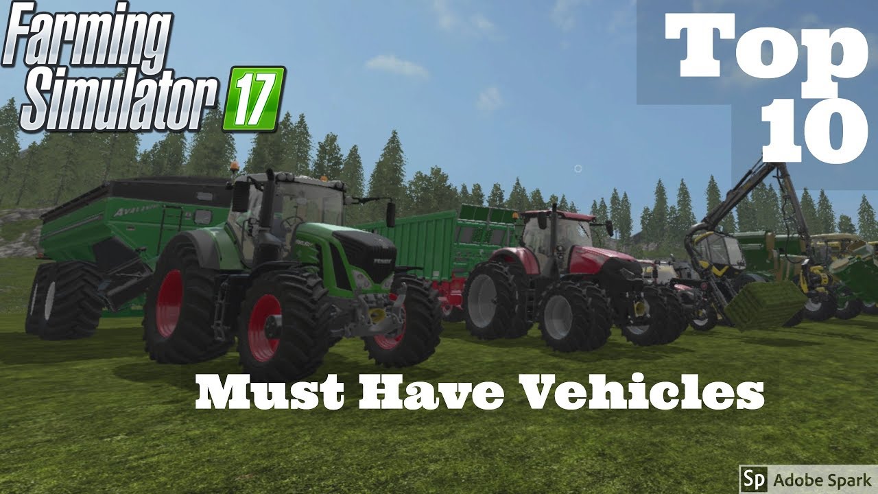 TOP 10 | Must Have Vehicles | Farming Simulator 17