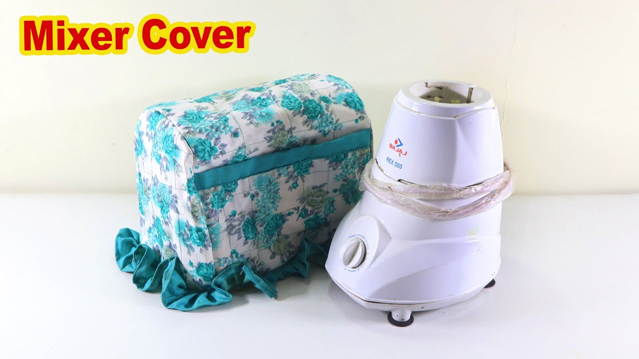 How to Sew a Mixer Grinder Cover at Home | Step-by-Step Guide