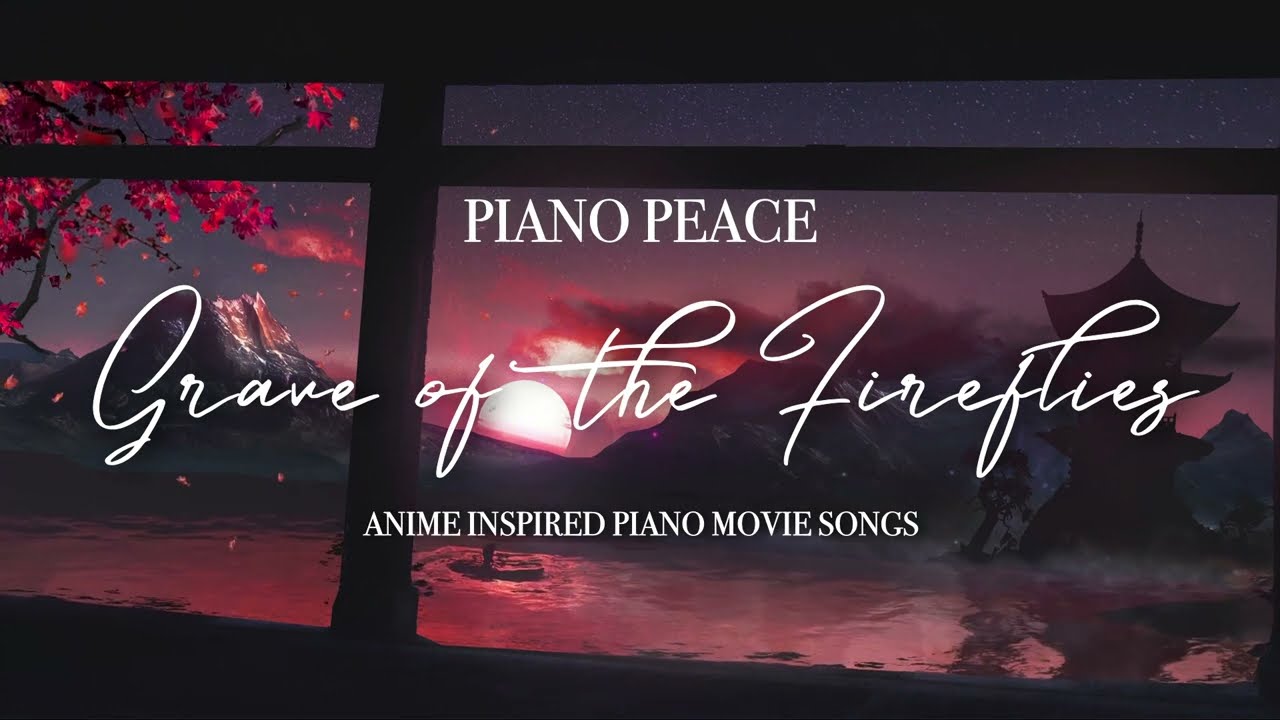 Anime Inspired Piano Movie Songs | Peaceful Piano Soundtrack Music Inspired by Popular Anime Movies