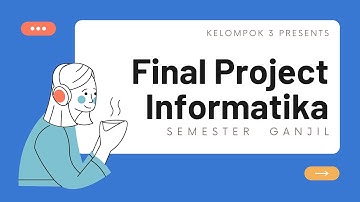 Final Project Informatika Semester Gasal - Kelompok 3 XI MIPA 3 2021/2022