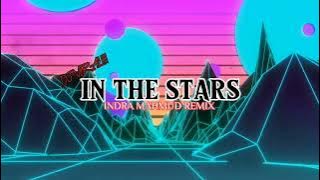 IN THE STARS ( INDRA REMIX ) coomingsoon!!!