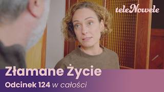 Złamane Życie | Odcinek 124 | Cały Odcinek