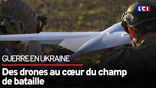 Guerre en Ukraine : des drones au cœur du champ de bataille