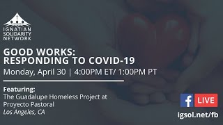 "good works: responding to covid-19" features partners from the
ignatian family working diligently support needs of community members
through direct s...