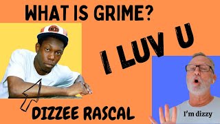 Dizzee Rascal  -  I Luv U  -  A Reaction  -  What is Grime