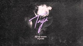 Watch Taya Sweet Waste Of Time video