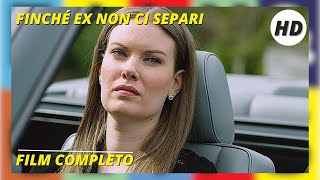 Finché ex non ci separi
